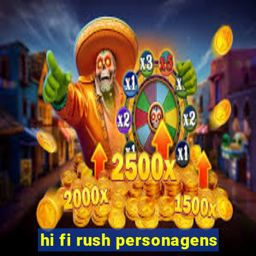 hi fi rush personagens